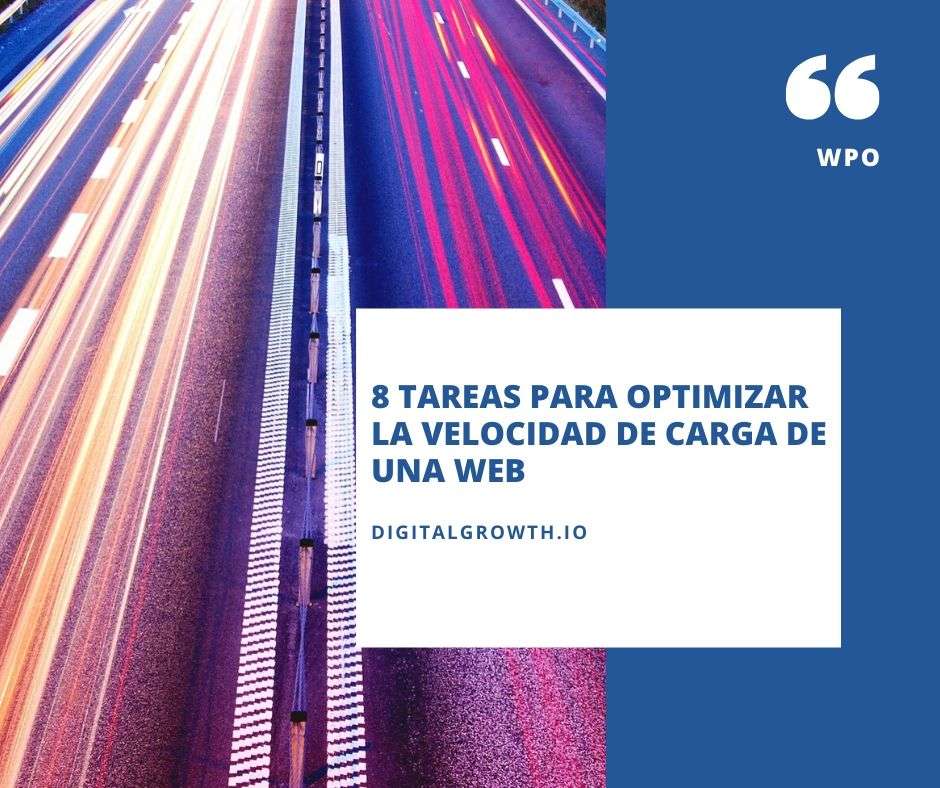 8 TAREAS PARA OPTIMIZAR LA VELOCIDAD DE CARGA DE UNA WEB