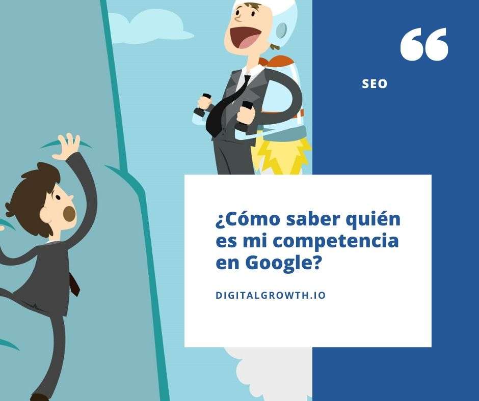 Cómo saber quién es mi competencia en Google